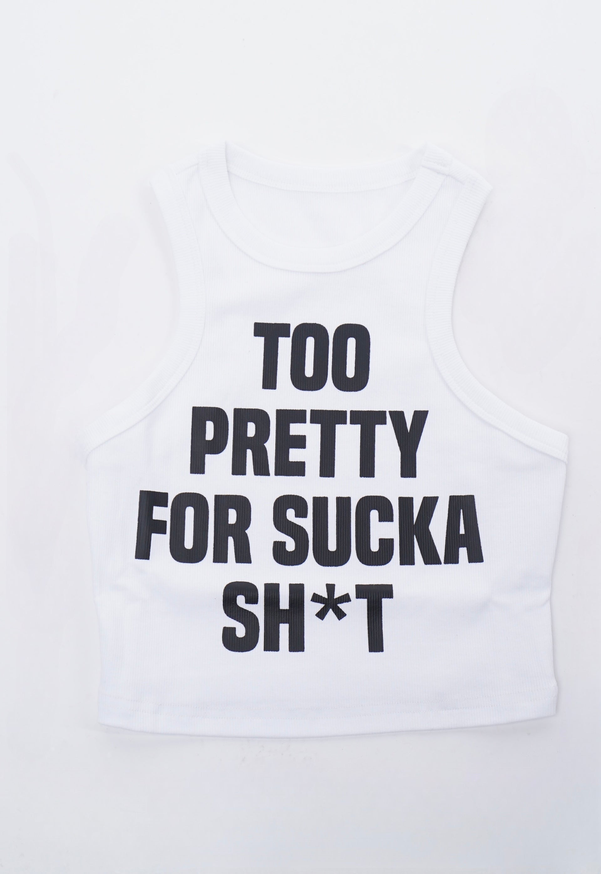 Too pretty for sucka sh*t tank - white/black